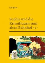 Cover-Bild Sophie und die Krimifrauen vom alten Bahnhof -3 -