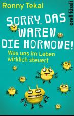 Cover-Bild Sorry, das waren die Hormone!