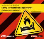 Cover-Bild Sorry, Ihr Hotel ist abgebrannt – Kurioses aus dem Urlaub
