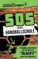 Cover-Bild SOS in der Handballschule - das Handballbuch mit Weltmeister Christian BLACKY Schwarzer