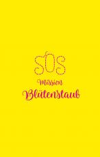 Cover-Bild SOS - Mission Blütenstaub