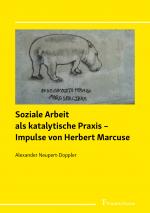 Cover-Bild Soziale Arbeit als katalytische Praxis – Impulse von Herbert Marcuse