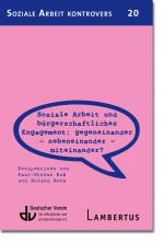 Cover-Bild Soziale Arbeit und bürgerschaftliches Engagement: Gegeneinander - Nebeneinander - Miteinander? (SAK 20)