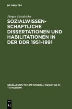 Cover-Bild Sozialwissenschaftliche Dissertationen und Habilitationen in der DDR 1951-1991