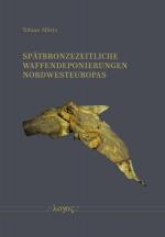 Cover-Bild Spätbronzezeitliche Waffendeponierungen Nordwesteuropas