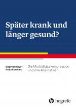 Cover-Bild Später krank und länger gesund?