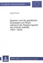 Cover-Bild Spanien und die geistlichen Kurstaaten am Rhein während der Regierungszeit der Infantin Isabella (1621-1633)