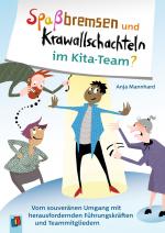 Cover-Bild Spaßbremsen und Krawallschachteln im Kita-Team?