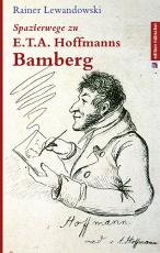 Cover-Bild Spazierwege zu E.T.A. Hoffmanns Bamberg