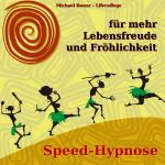 Cover-Bild Speed-Hypnose für mehr Lebensfreude und Fröhlichkeit