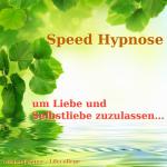 Cover-Bild Speed-Hypnose um Liebe und Selbstliebe zuzulassen