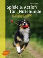 Cover-Bild Spiele und Action für ausgeglichene Hütehunde