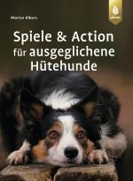 Cover-Bild Spiele und Action für ausgeglichene Hütehunde