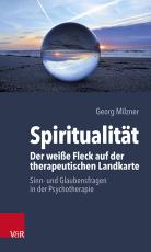 Cover-Bild Spiritualität: Der weiße Fleck auf der therapeutischen Landkarte