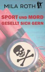 Cover-Bild Sport und Mord gesellt sich gern