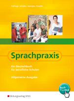 Cover-Bild Sprachpraxis / Sprachpraxis: Ein Deutschbuch für Berufliche Schulen - Allgemeine Ausgabe