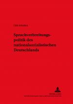 Cover-Bild Sprachverbreitungspolitik des nationalsozialistischen Deutschlands