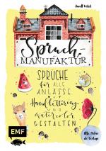 Cover-Bild Spruch-Manufaktur – Sprüche für alle Anlässe mit Handlettering und Watercolor gestalten