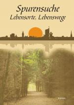 Cover-Bild Spurensuche, Lebensorte, Lebenswege