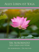 Cover-Bild Sri Aurobindo – Sein Leben und Werk