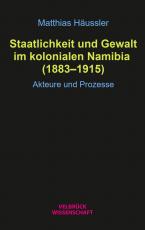 Cover-Bild Staatlichkeit und Gewalt im kolonialen Namibia (1883–1915)