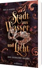 Cover-Bild Stadt aus Wasser und Licht – Die geheime Maske (Stadt aus Wasser und Licht 2)