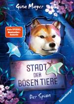 Cover-Bild Stadt der bösen Tiere, Band 3: Der Spion (Tier-Fantasy ab 10 Jahre von Bestseller-Autorin Gina Mayer)