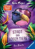 Cover-Bild Stadt der bösen Tiere, Band 4: Die Rache (Tier-Fantasy ab 10 Jahre von Bestseller-Autorin Gina Mayer)