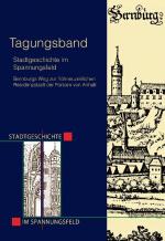 Cover-Bild Stadtgeschichte im Spannungsfeld - Bernburgs Weg zur frühneuzeitlichen Residenzstadt der Fürsten von Anhalt