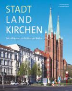 Cover-Bild StadtLandKirchen – Sakralbauten im Erzbistum Berlin