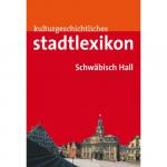 Cover-Bild Stadtlexikon Schwäbisch Hall