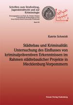 Cover-Bild Städtebau und Kriminalität: Untersuchung des Einflusses von kriminalpräventiven Erkenntnissen im Rahmen städtebaulicher Projekte in Mecklenburg-Vorpommern