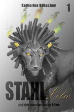 Cover-Bild Stahllilie / Stahllilie und der mechanische Löwe