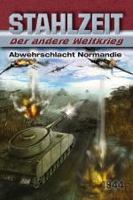 Cover-Bild Stahlzeit, Band 4: "Abwehrschlacht Normandie"