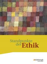 Cover-Bild Standpunkte der Ethik - Lehr- und Arbeitsbuch für die gymnasiale Oberstufe - Ausgabe 2017