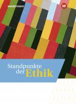 Cover-Bild Standpunkte der Ethik - Lehr- und Arbeitsbuch für die gymnasiale Oberstufe - Ausgabe 2023