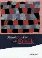 Cover-Bild Standpunkte der Ethik - Lehr- und Arbeitsbuch für die gymnasiale Oberstufe - Bisherige Ausgabe