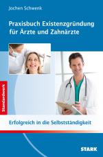 Cover-Bild STARK Jochen Schwenk: Praxisbuch Existenzgründung für Ärzte und Zahnärzte