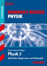 Cover-Bild STARK Kompakt-Wissen Gymnasium - Physik Oberstufe Band 2