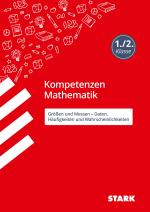 Cover-Bild STARK Kompetenzen Mathematik - 1./2. Klasse Größen und Messen / Daten, Häufigkeiten und Wahrscheinlichkeiten