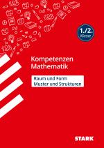 Cover-Bild STARK Kompetenzen Mathematik - 1./2. Klasse - Muster und Strukturen / Raum und Form