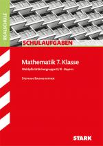 Cover-Bild STARK Schulaufgaben Realschule - Mathematik 7. Klasse Gruppe II/III - Bayern