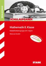 Cover-Bild STARK Schulaufgaben Realschule - Mathematik 8. Klasse Gruppe II/III - Bayern