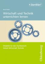 Cover-Bild Startklar! - Arbeit/Wirtschaft/Technik - Didaktik / Klasse 5 -9/10 - Wirtschaft und Technik unterrichten lernen