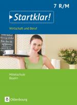 Cover-Bild Startklar! - Wirtschaft und Beruf - Mittelschule Bayern - 7. Jahrgangsstufe