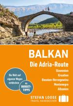 Cover-Bild Stefan Loose Reiseführer Balkan, Die Adria-Route. Slowenien, Kroatien, Bosnien und Herzegowina, Montenegro, Albanien