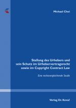 Cover-Bild Stellung des Urhebers und sein Schutz im Urhebervertragsrecht sowie im Copyright Contract Law