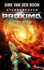 Cover-Bild Sternkreuzer Proxima - Zu nah am Feuer