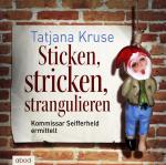 Cover-Bild Sticken, stricken, strangulieren