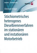 Cover-Bild Stöchiometrisches heterogenes Dieselbrennverfahren im stationären und instationären Motorbetrieb
